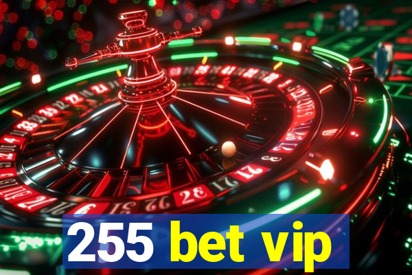 255 bet vip
